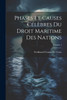 Phases Et Causes Célèbres Du Droit Maritime Des Nations; Volume 1 by Ferdinand Cornot De Cussy (Paperback)