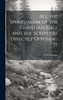 All the Spiritualism of the Christian Bible and the Scripture Directly Opposing It (Hardcover)
