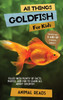 All Things Goldfish For Kids by Animal Reads (Hardcover)