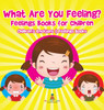 What Are You Feeling? Feelings Books for Children | Children's Emotions & Feelings Books by Baby Professor (Hardcover)