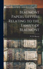 Beaumont Papers. Letters Relating to the Family of Beaumont by W. D. Macray (Hardcover)