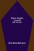 Elsie Inglis : The Woman with the Torch by Eva Shaw McLaren (Paperback)