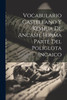 Vocabulario Castellano Y Keshua De Ancash, Forma Parte Del Políglota Incaico by Anonymous (Paperback)