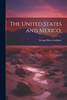 The United States and Mexico, by George Rives Lockhart (Paperback)