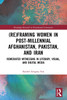(Re)Framing Women in Post-Millennial Afghanistan, Pakistan, and Iran by Rachel Gregory Fox (Paperback)