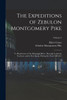 The Expeditions of Zebulon Montgomery Pike : To Headwaters of the Mississippi River, Through Louisiana Territory, and in New Spain, During the Years 1805-6-7; Volume 3 by Elliott Coues (Paperback)