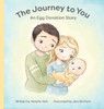 The Journey to You : An Egg Donation Story by Natalie Hart (Hardcover)
