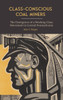 Class-Conscious Coal Miners by Alan J. Singer (Hardcover)
