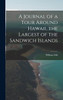 A Journal of a Tour Around Hawaii, the Largest of the Sandwich Islands by William Ellis (Hardcover)