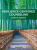 Resilience-Centered Counseling : A Practical Workbook by Caitlin Senk (Hardcover)