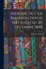 Histoire de L'ile Bourbon Depuis 1643 Jusqu'au 20 Décembre 1848 by Georges Azéma (Paperback)