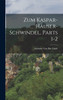 Zum Kaspar-Hauser-Schwindel, Parts 1-2 by Antonius Van Der Linde (Hardcover)