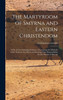 The Martyrdom of Smyrna and Eastern Christendom; a File of Overwhelming Evidence, Denouncing the Misdeeds of the Turks in Asia Minor and Showing Their Responsibility for the Horrors of Smyrna by Lysimachos conomos (Hardcover)