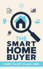 The Smart Home Buyer by Marc Saint Clair (Hardcover)