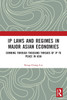 IP Laws and Regimes in Major Asian Economies by Kung-Chung Liu (Paperback)