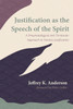 Justification as the Speech of the Spirit by Jeffrey K. Anderson (Paperback)