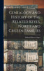 Genealogy and History of the Related Keyes, North and Cruzen Families by Millard Fillmore Stipes (Hardcover)