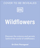 Wildflowers : Discover the Science and Secrets Behind the World of Wildflowers (Hardcover)