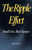 The Ripple Effect : Small Acts, Big Changes by Laura Lee (Paperback)