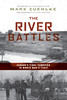 The River Battles by Mark Zuehlke (Paperback)