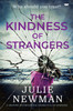 The Kindness of Strangers : A Gripping Psychological Drama Full of Suspense by Julie Newman (Paperback)