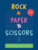 Rock, Paper, Scissors : Simple, Thrifty, Fun Activities to Keep Your Family Entertained All Year Round by Kate Hodges (Paperback)