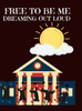 FREE TO BE ME : DREAMING OUT LOUD by GWEN GATES (Hardcover)