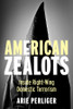 American Zealots by Arie Perliger (Paperback)