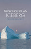 Thinking Like an Iceberg by Olivier Remaud (Hardcover)