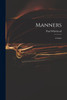 Manners : a Satire by Paul 1710-1774 Whitehead (Paperback)