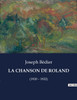 LA CHANSON DE ROLAND : (1920 - 1922) by Joseph Bédier (Paperback)