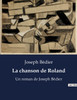 La chanson de Roland : Un roman de Joseph Bédier by Joseph Bédier (Paperback)