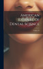 American Journal Of Dental Science; Volume 39 by Anonymous (Hardcover)