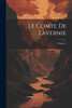 Le Comte De Lavernie; Volume 2 by Anonymous (Paperback)