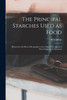 The Principal Starches Used as Food by W Griffiths (Paperback)