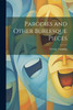 Parodies and Other Burlesque Pieces by George Canning (Paperback)