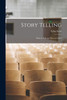 Story Telling : What to Tell and How to Tell It by Edna Scott (Paperback)