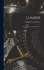 Lumber : Its Manufacture and Distribution by Ralph Clement Bryant (Hardcover)