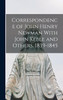 Correspondence of John Henry Newman With John Keble and Others, 1839-1845 by Anonymous (Hardcover)