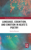 Language, Cognition, and Emotion in Keats's Poetry by Katrina Brannon (Hardcover)
