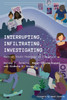 Interrupting, Infiltrating, Investigating by Kelsey C. Schmitz (Paperback)