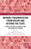 Memory Fragmentation from Below and Beyond the State by Anne Bazin (Hardcover)