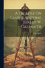 A Treatise On Land Surveying [Ed.] by W. Galbraith by John Ainslie (Paperback)