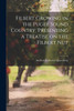 Filbert Growing in the Puget Sound Country, Presenting a Treatise on the Filbert Nut by Andrew Anderson Quarnberg (Paperback)