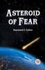 Asteroid Of Fear by Z. Gallun Raymond (Paperback)
