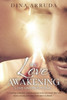 The Love Awakening : Love Unconditional by Dina Arruda (Paperback)