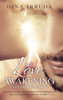The Love Awakening : Love Unconditional by Dina Arruda (Hardcover)
