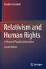 Relativism and Human Rights : A Theory of Pluralist Universalism by Claudio Corradetti (Paperback)