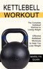 Kettlebell Workout : Effective Kettlebell Workouts to Help You Lose Weight (The Complete Kettlebell Workout to Losing Weight) by Marilyn Guan (Paperback)