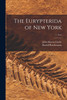 The Eurypterida of New York; 1. Text by John Mason 1857-1925 Clarke (Paperback)